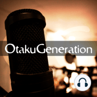 OtakuGeneration.net :: (Show #683) Summer Impressions