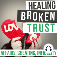 Ep 25 - Brad's Favorite Topic - Events That Make Healing After An Affair Possible