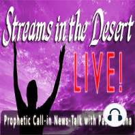 North American Union  Streams In The Desert Live 7-16-15