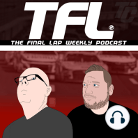 The Final Lap Weekly #275 NASCAR Podcast - Wallhaulers Trent Broin / Charlotte Chase Preview