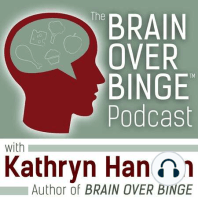 Episode 52: What Can Hold You Back in Binge Eating Recovery, Part 1: Food Addiction (Interview with Katherine Thomson, Ph.D.)