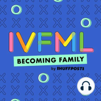 IVFML: Becoming Family