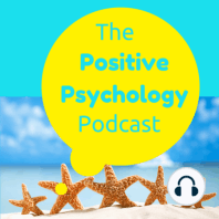 048 - Positive Therapy with Dan Tomasulo - The Positive Psychology Podcast