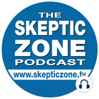 The Skeptic Zone #557 - 23.June.2019