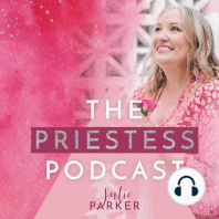 Julie Parker on The 2018 Priestess Podcast Year (E93)