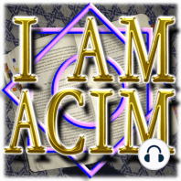 Lesson, 119 - Revived '16 - I AM: A Course in Miracles - www.IamACIM.Com