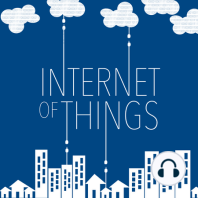 Episode 122: Roombas, an IIoT dictionary and IoT networks galore