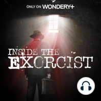 Introducing Inside The Exorcist