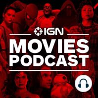 IGN Movies Podcast: Episode 4 - DC and Star Wars Standalone Movies