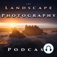 Landscape Photography Podcast – ep #10