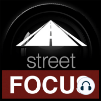Street Focus 104: Q&A and Goodbye