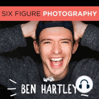 SFPP 109: How To Build A Six Figure Photography Business (Part 5 of 7)