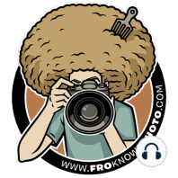 Daily FRO 107: Photography Is A STRUGGLE
