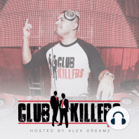 Club Killers Radio hosted by Alex Dreamz - Episode 8 (12/8/2010) - Special guest mix by: MORGAN PAGE