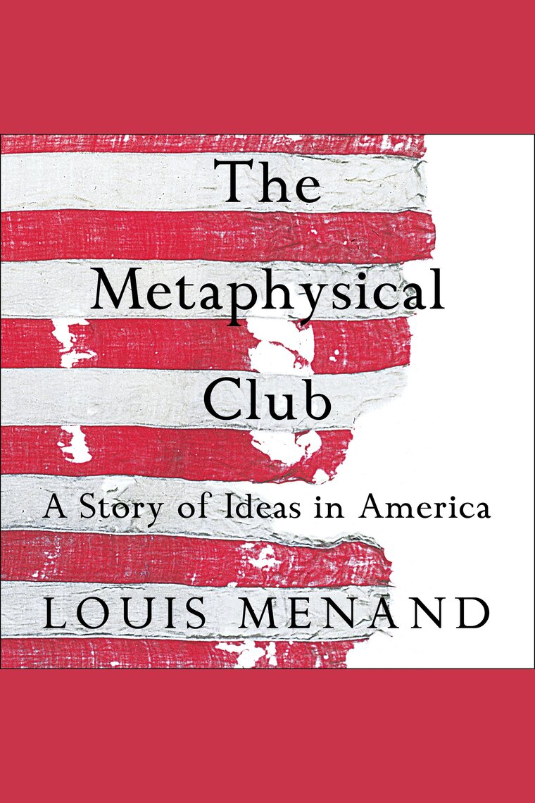 Louis　Menand　The　Metaphysical　Club　by　Audiobook　Scribd