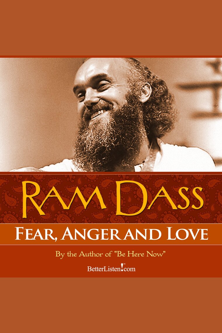Listen To Fear Anger And Love Audiobook By Ram Dass