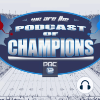 Podcast of Champions - Pac-12 week 6 recaps, week 7 previews
