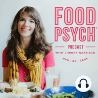 #225: Intuitive Eating & Health At Every Size FAQs, Part 2 with HAES Social Worker Ashley Seruya & Anti-Diet Dietitian Christy Harrison