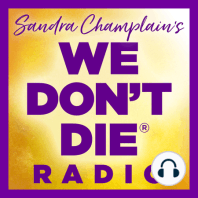 330 Kerry & Phil Interview Sandra - Author and 5 Year Host of We Don't Die Radio