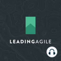 How Leaders Create Agile Organizations w/ Lee Wiesehuegel