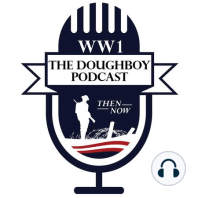 Episode #27, Espionage Act attack on bill of rights |  Logistics | Eat WWI in NYC | One Woman show on WWI Nurses | President Trump to Paris for WWI Commemorative event and much more...