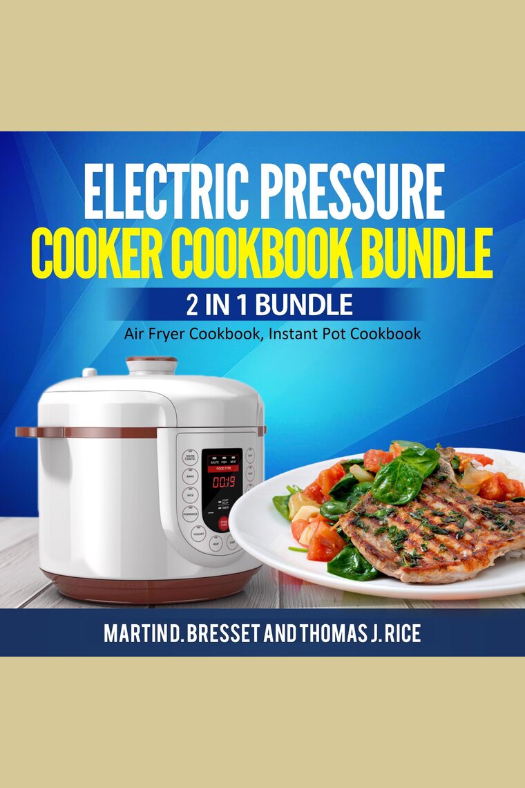Power Pressure Cooker: Power Pressure Cooker XL Cookbook: 5 Ingredients or  Less Quick, Easy & Delicious Electric Pressure Cooker Recipes for Fast &  Healthy Meals (Series #1) (Paperback) 