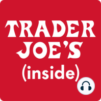 Episode 28: Trader Joe's Takes You Inside The Tasting Panel Today