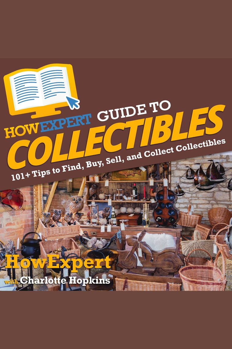 HowExpert Guide to Collectibles by HowExpert, Charlotte Hopkins photo