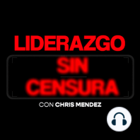 Liderazgo sin Censura - Temp. 2 - Ep. 004 - Un Liderazgo Valiente