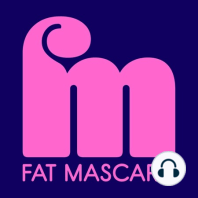 Ep. 261: Fat Mascara’s Annual Naughty & Nice List