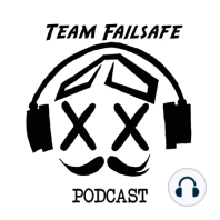 Team Failsafe Podcast - #72 - We Kwossed the Streamz