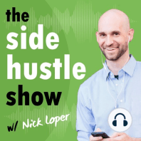 412: 20 Questions with Nick: The Side Hustles I'm Most Excited About Right Now, Side Hustle Ethics, Charging Your Friends, and More