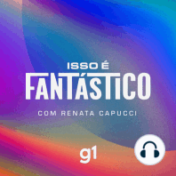 #52 Isso é Fantástico – A volta das novelas na Globo