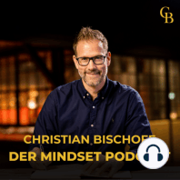 Beruflich & finanziell erfolgreich werden - Christian Bischoff Erfolgsshow Nr.4 #091