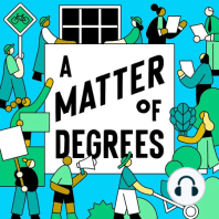 Introducing 'A Matter of Degrees'