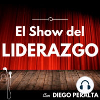 #001: Introducción a “El Show del Liderazgo con Diego Peralta”. Razones de su creación