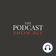 Ep 28) The Podcast Show ALV: Naranja casi rosa mexicano