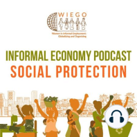 Introducing the Informal Economy Podcast Social Protection - pilot episode