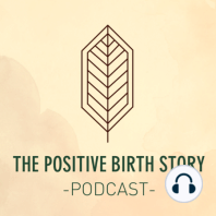 Episode #4 - Michele-Lee‘s Birth Story