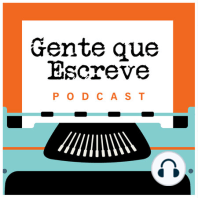 Gente Que Escreve – 060 – Snowglobe: Diário de Produção #2