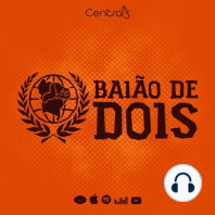 Baião de Dois #01 Zé do Carmo e amistosos