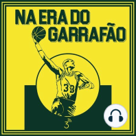 Na Era do Garrafão #40 Torneio de Coadjuvantes Históricos – Parte 1