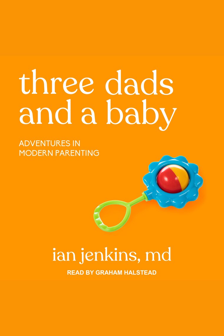 Three Dads and a Baby by Ian Jenkins MD