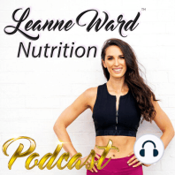 18. REPOST - Exploring the no BS approach to Gut Health with Leanne Ward (from The Kylie Camps Podcast)