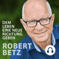 Robert Betz - Ein Interview zu seinem Weg - Teil 1