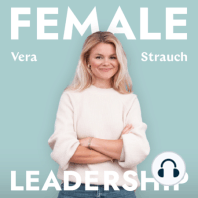 #55 Female Leadership: 7 praktische Ansätze für Diversität und Empowerment