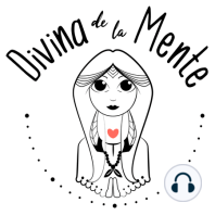 65 Entrevista a Elena Brower  | Podcast Divina de la Mente |