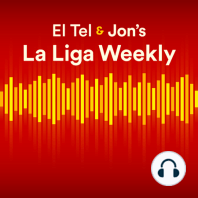 S1 Ep3: El Tel & Jon's La Liga Weekly: The Madrid derby VAR-ce