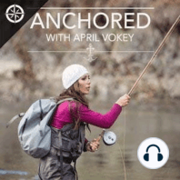 Anchored Podcast Ep. 184: Karen Brooks on Fly Fishing in Tasmania