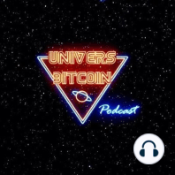 Univers Bitcoin Podcast : présentation / mise en orbite